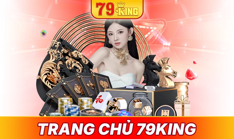 Trang chủ 30 79King - Nhà Cái 79 King - Trang Chủ Cá Cược Casino Trực Tuyến Số 1 VN